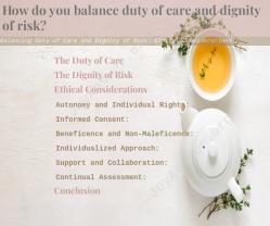 Balancing Duty of Care and Dignity of Risk: Ethical Considerations
