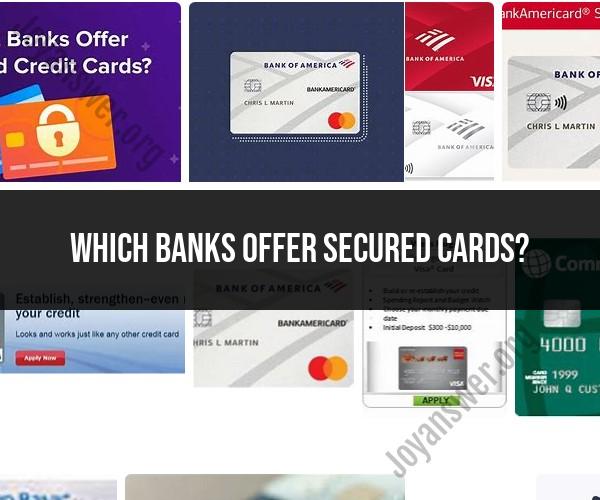 Banks Offering Secured Credit Cards: Your Options