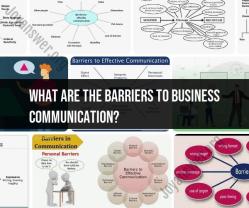 Barriers to Effective Business Communication: Identifying Challenges