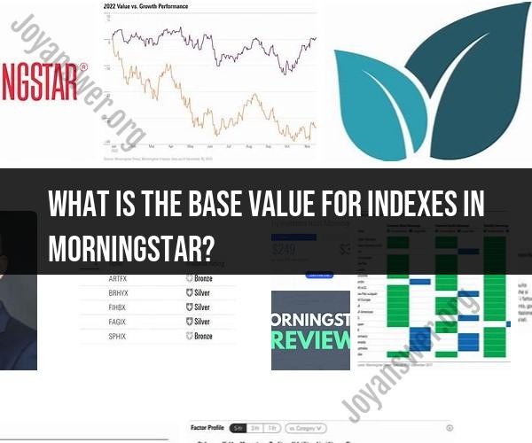 Base Value in Morningstar Indexes: What You Need to Know