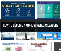 Becoming a More Strategic Leader: Key Insights