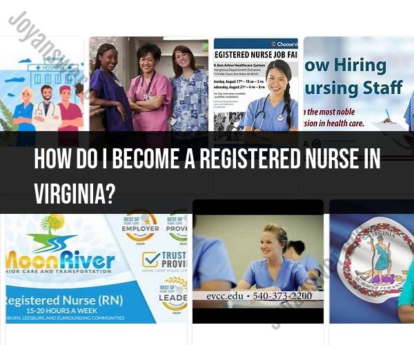 Becoming a Registered Nurse in Virginia: Steps to Follow
