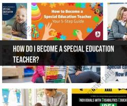 Becoming a Special Education Teacher: Pathways and Requirements