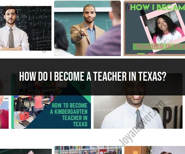 Becoming a Teacher in Texas: Step-by-Step Guide