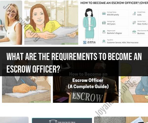 Becoming an Escrow Officer: Requirements and Steps