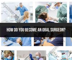 Becoming an Oral Surgeon: Steps to a Specialized Career