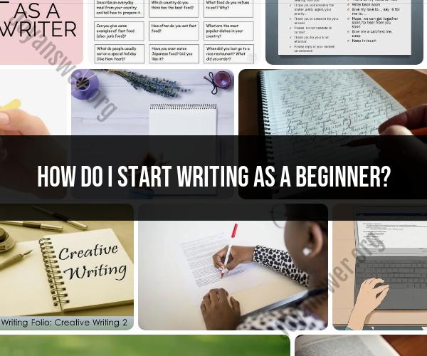 Beginning Your Writing Journey: Tips for Beginners