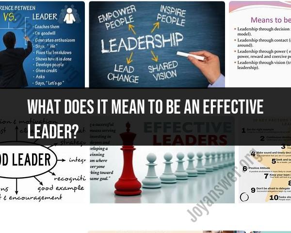 Being an Effective Leader: Qualities and Characteristics