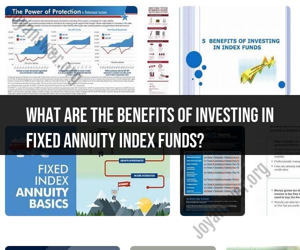 Benefits of Investing in Fixed Annuity Index Funds: Financial Growth