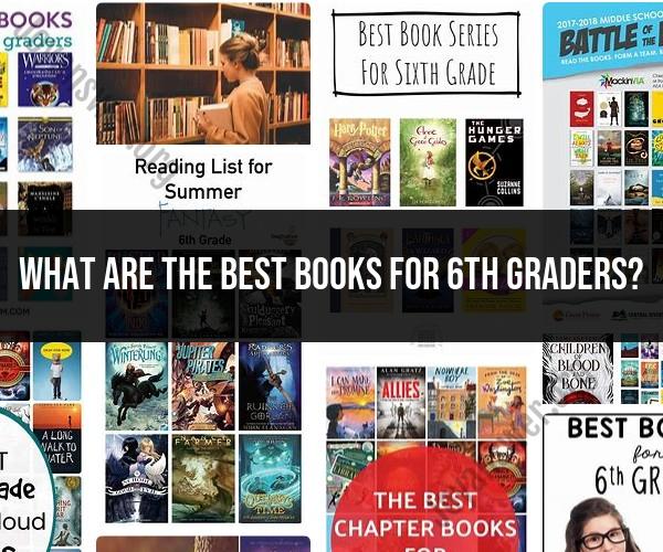 Best Books for 6th Graders: Reading Recommendations