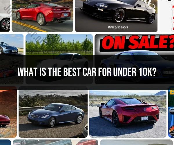 Best Cars Under 10k: Budget-Friendly Options