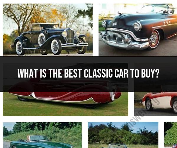 Best Classic Car to Buy: Iconic and Timeless Options