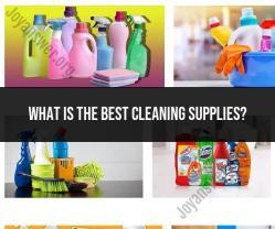 Best Cleaning Supplies: Effective Cleaning Products