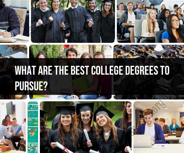 Best College Degrees to Pursue: Considerations and Options