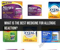 Best Medications for Allergic Reactions: Treatment Options