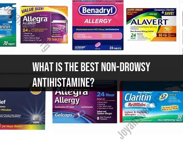 Best Non-Drowsy Antihistamines: Selection Guide