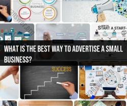 Best Practices for Small Business Advertising: Effective Strategies