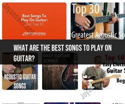 Best Songs to Play on Guitar: Popular Choices