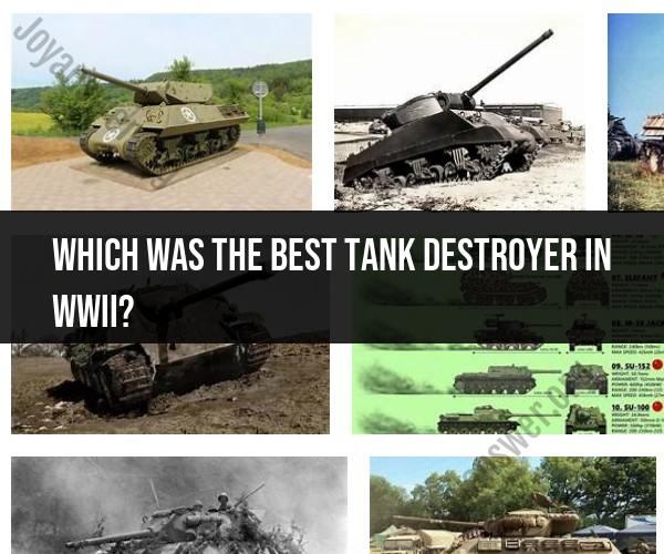 Best Tank Destroyers of WWII: Assessing their Performance