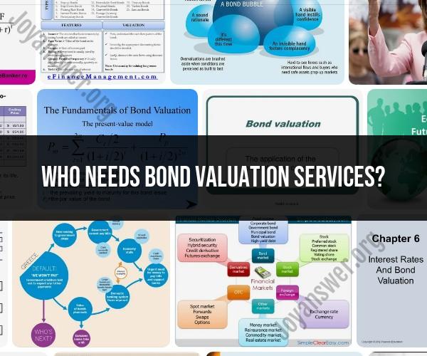 Bond Valuation Services: Who Needs Them?