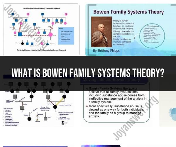 Bowen Family Systems Theory: An Overview of Family Dynamics