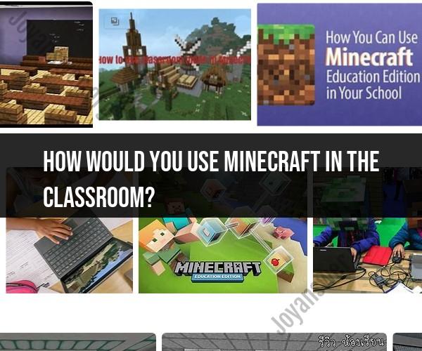 Building Learning Adventures: Utilizing Minecraft in the Classroom