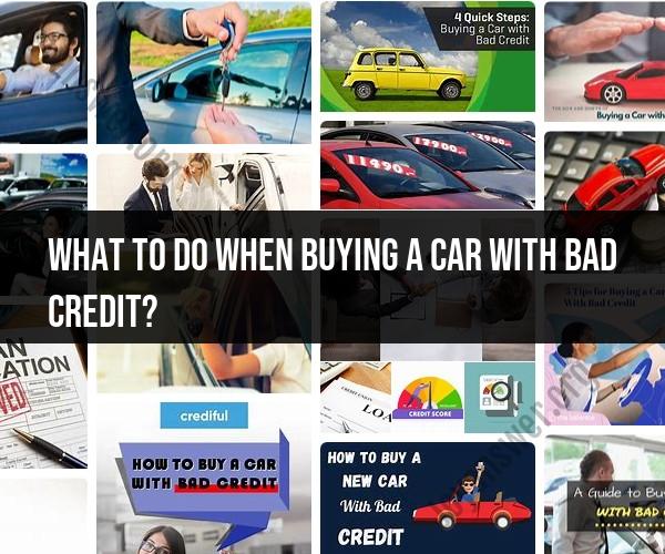 Buying a Car with Bad Credit: Tips and Strategies