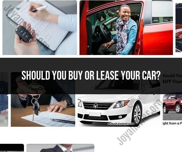 Buying vs. Leasing a Car: Which Is the Better Choice?