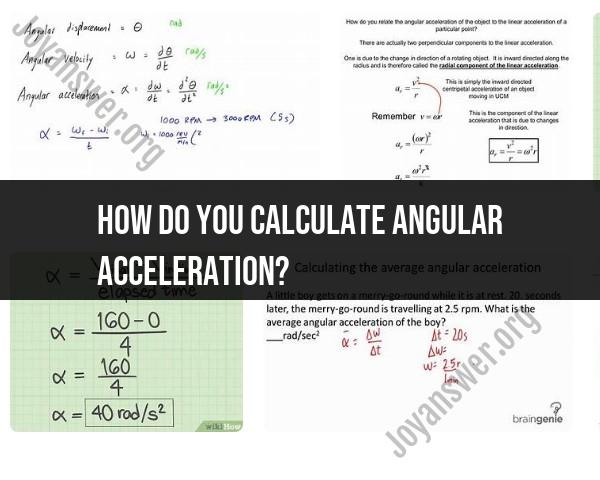 Calculating Angular Acceleration: The Step-by-Step Process