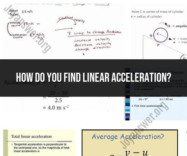 Calculating Linear Acceleration: A Step-by-Step Guide