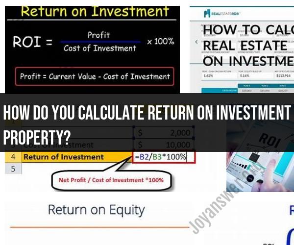 Calculating Return on Investment for Property: A Comprehensive Guide