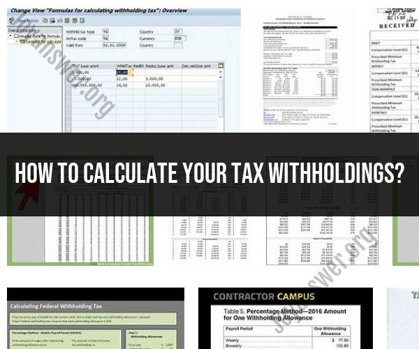 Calculating Tax Withholdings: Employee Payroll Guide