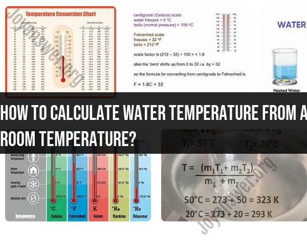 Calculating Water Temperature from Room Temperature: Methods