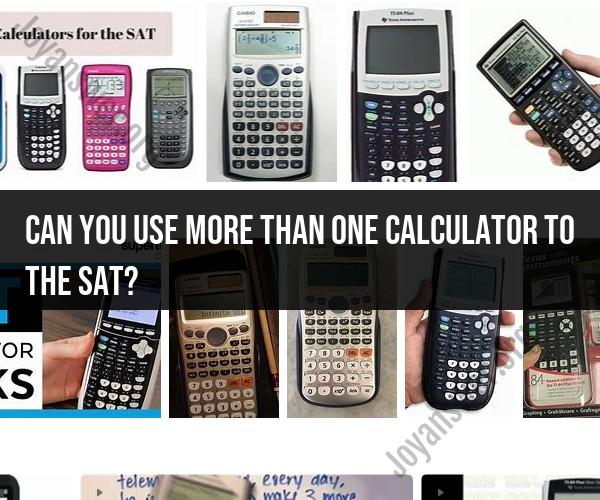 Calculator Choices: Exploring the Permissible Use of Multiple Calculators on the SAT