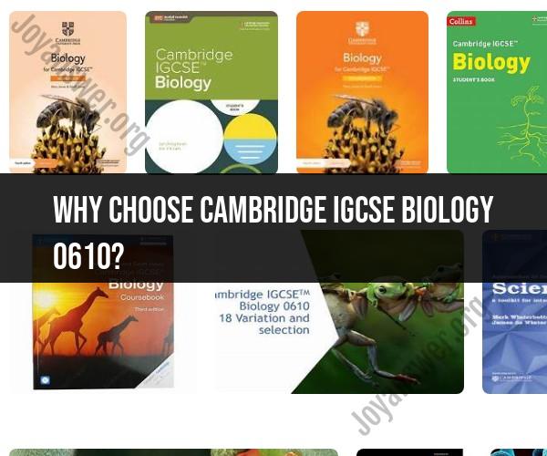 Cambridge IGCSE Biology 0610: Course Overview