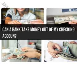 Can a Bank Take Money Out of My Checking Account? Banking Rules