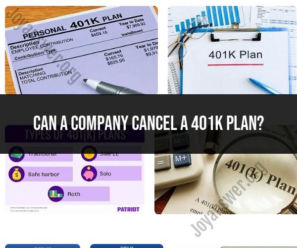Can a Company Cancel a 401(k) Plan? Know Your Rights