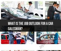 Car Salesman Job Outlook: Employment Prospects