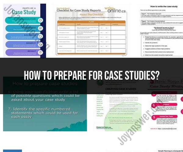 Case Study Preparation: Tips for Success