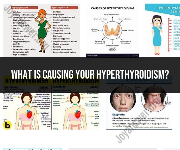 Causes of Hyperthyroidism: Overactive Thyroid Factors