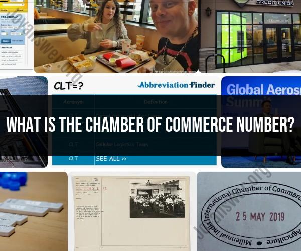 Chamber of Commerce Number: Significance and Usage