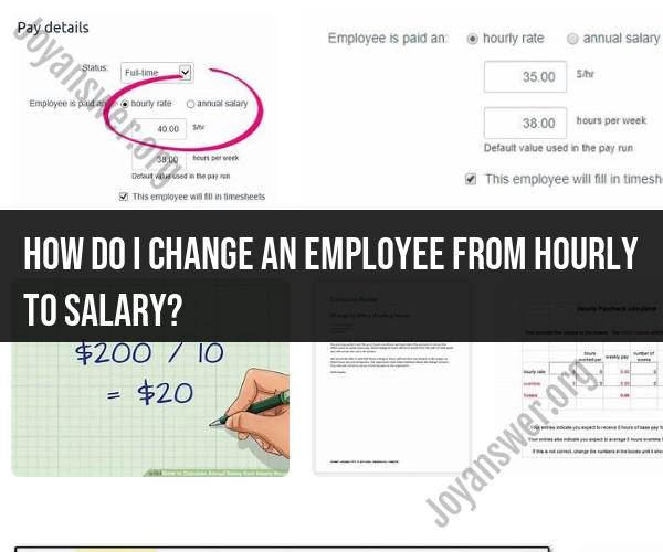 Changing an Employee from Hourly to Salary: Process and Considerations