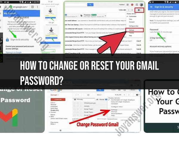 Changing or Resetting Your Gmail Password: Step-by-Step Guide