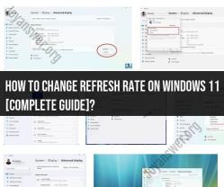 Changing Refresh Rate on Windows 11: Complete Guide