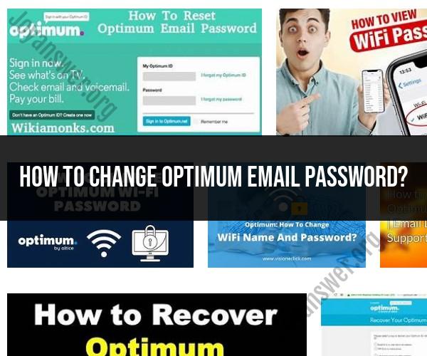 Changing Your Optimum Email Password: A Step-by-Step Guide