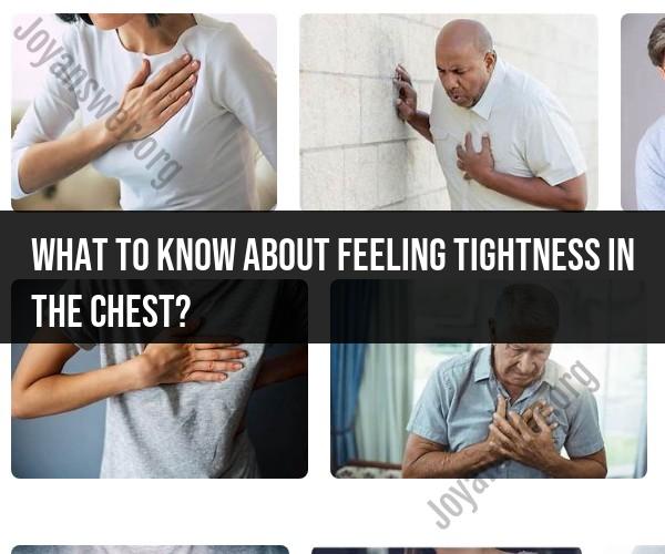Chest Tightness: What You Need to Know
