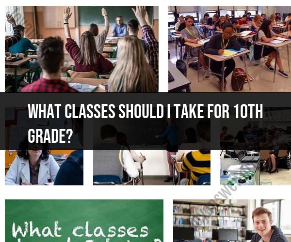 Choosing 10th Grade Classes: Course Selection Tips