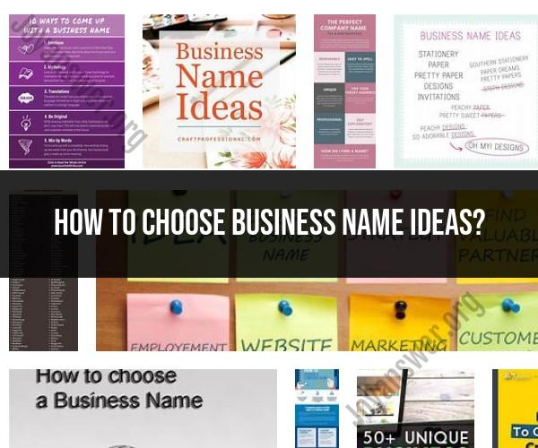 Choosing Business Name Ideas: Tips and Guidelines