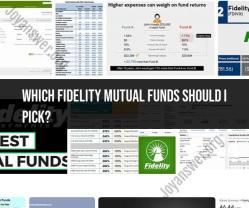 Choosing Fidelity Mutual Funds: A Financial Guide