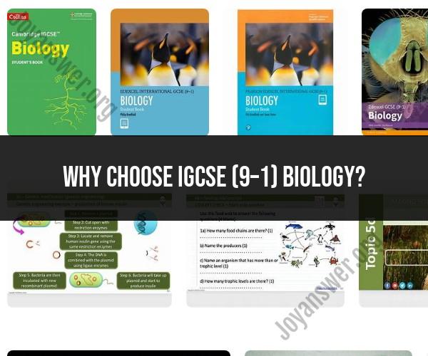 Choosing IGCSE (9–1) Biology: Benefits and Considerations